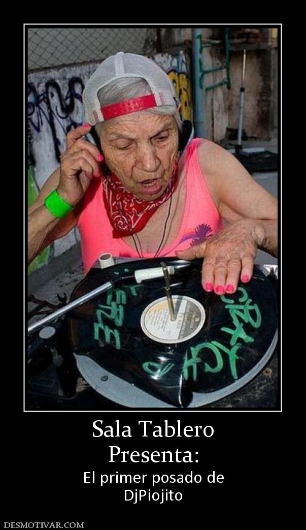 Sala Tablero Presenta: El primer posado de DjPiojito