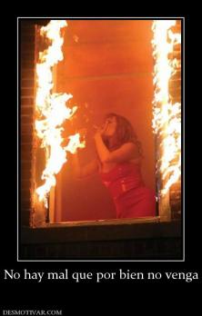 No hay mal que por bien no venga