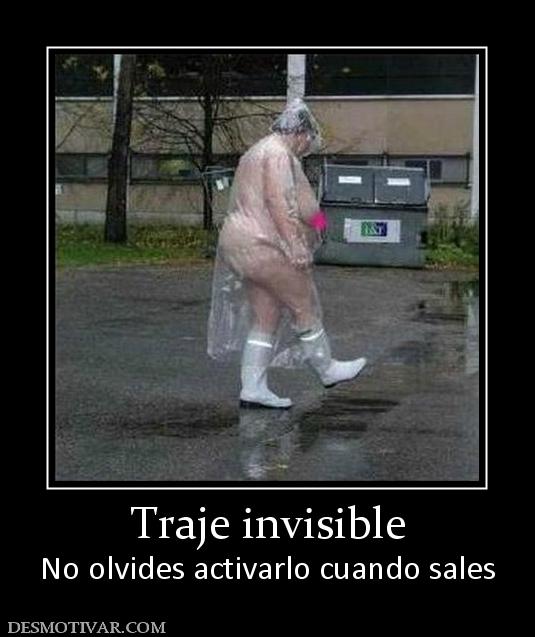 Traje invisible No olvides activarlo cuando sales