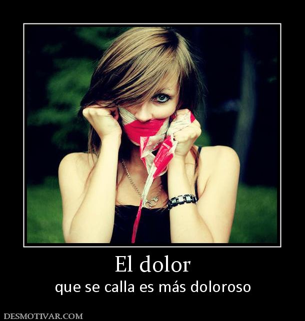 El dolor que se calla es más doloroso