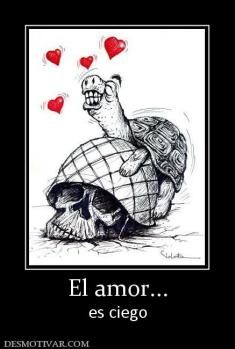 El amor... es ciego