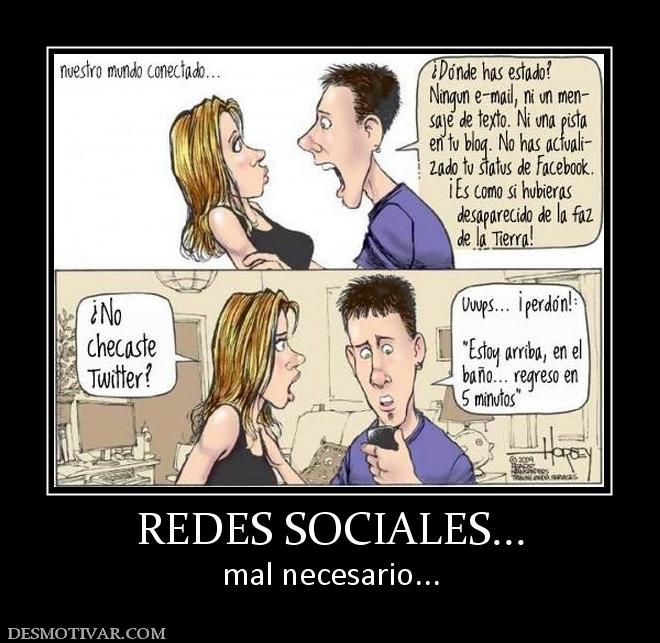 REDES SOCIALES... mal necesario...
