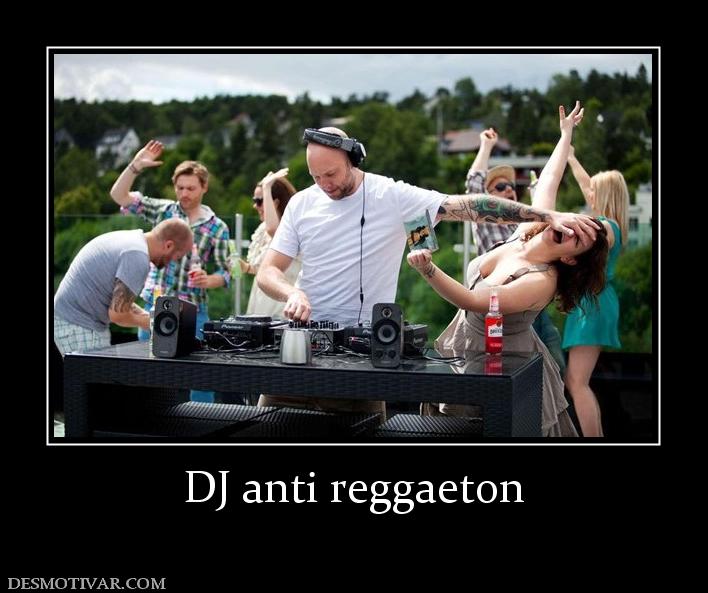 DJ anti reggaeton