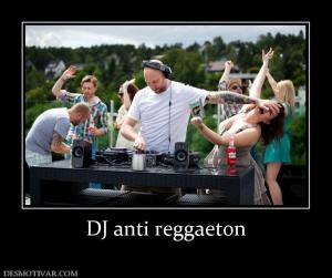 DJ anti reggaeton