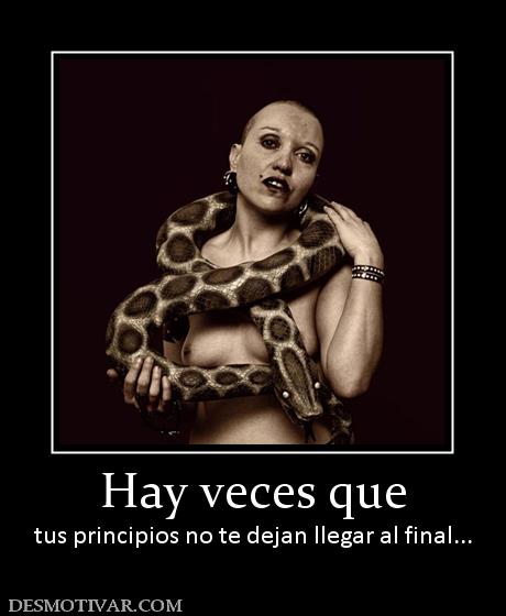Hay veces que tus principios no te dejan llegar al final...