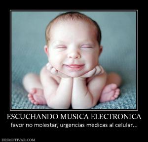 ESCUCHANDO MUSICA ELECTRONICA favor no molestar, urgencias medicas al celular...