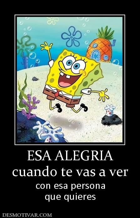 ESA ALEGRIA cuando te vas a ver  con esa persona que quieres
