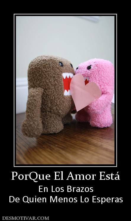 PorQue El Amor Está En Los Brazos De Quien Menos Lo Esperas