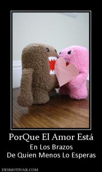 PorQue El Amor Está En Los Brazos De Quien Menos Lo Esperas