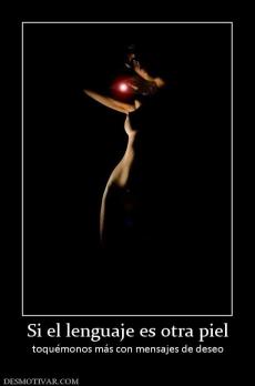 Si el lenguaje es otra piel toquémonos más con mensajes de deseo
