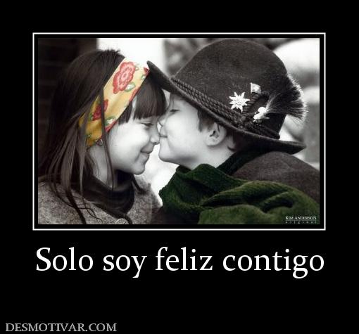 Solo soy feliz contigo