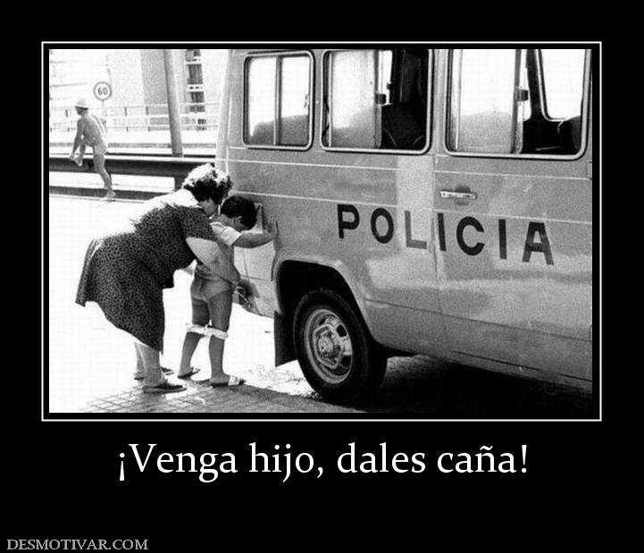 ¡Venga hijo, dales caña!