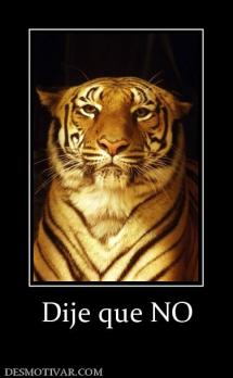 Dije que NO