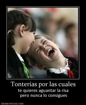 Tonterías por las cuales te quieres aguantar la risa  pero nunca lo consigues