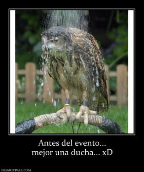 Antes del evento... mejor una ducha... xD