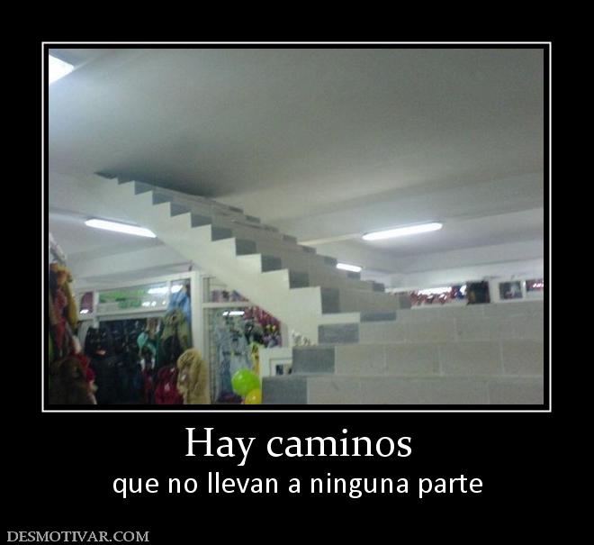 Hay caminos que no llevan a ninguna parte