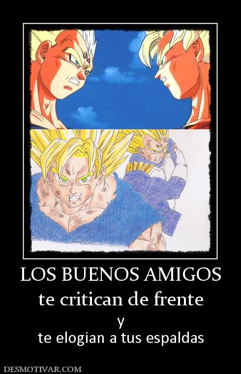 LOS BUENOS AMIGOS te critican de frente y te elogian a tus espaldas