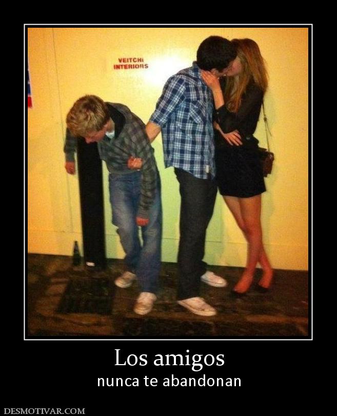 Los amigos nunca te abandonan