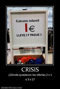 CRISIS ¿Dónde quedaron las ofertas 2 x 1 o 3 x 2?