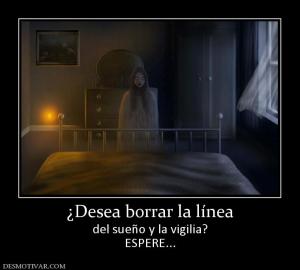 ¿Desea borrar la línea del sueño y la vigilia? ESPERE...