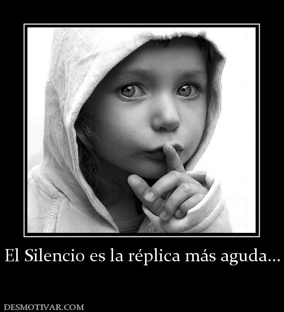 El Silencio es la réplica más aguda...