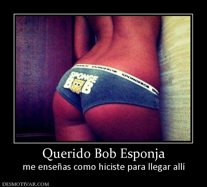 Querido Bob Esponja me enseñas como hiciste para llegar allí