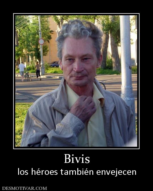 Bivis los héroes también envejecen