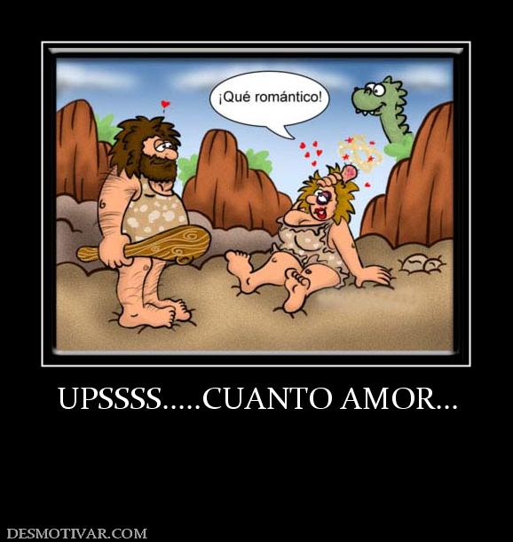 UPSSSS.....CUANTO AMOR...