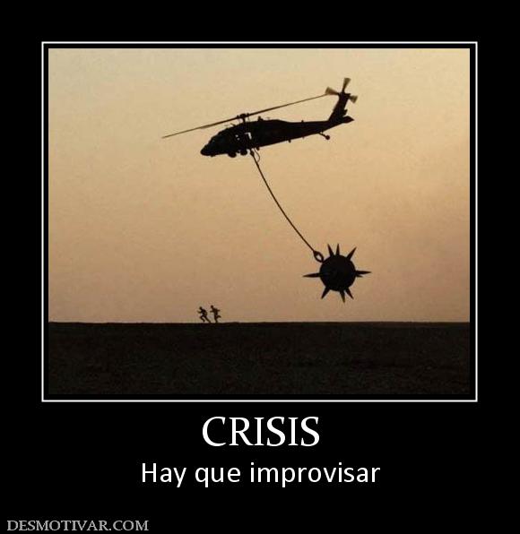 CRISIS Hay que improvisar