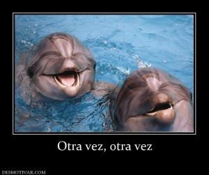 Otra vez, otra vez
