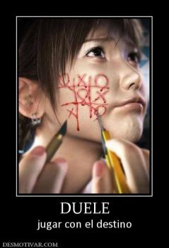 DUELE jugar con el destino