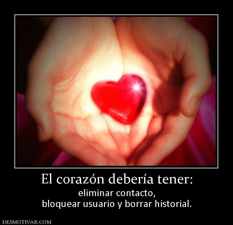 El corazón debería tener: eliminar contacto, bloquear usuario y borrar historial.