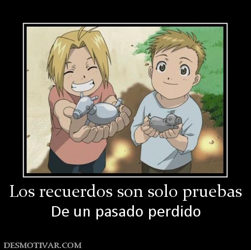 Los recuerdos son solo pruebas De un pasado perdido