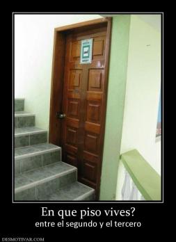 En que piso vives? entre el segundo y el tercero