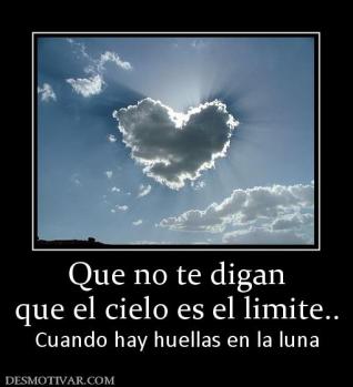Que no te digan que el cielo es el limite.. Cuando hay huellas en la luna