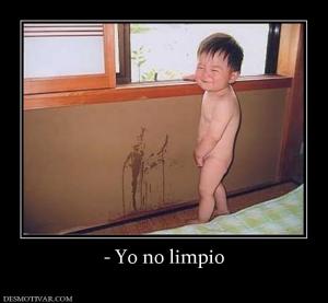 - Yo no limpio
