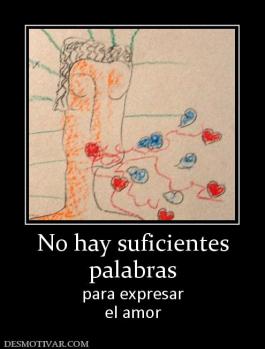 No hay suficientes palabras para expresar el amor