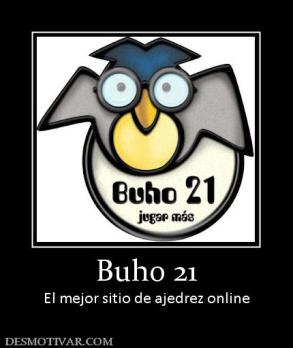 Buho 21 El mejor sitio de ajedrez online