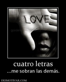 cuatro letras ...me sobran las demás.