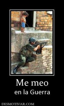 Me meo en la Guerra