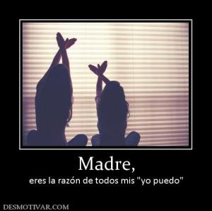 Madre, eres la razón de todos mis