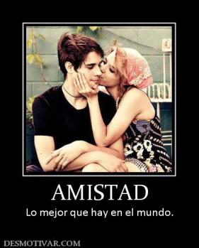 AMISTAD Lo mejor que hay en el mundo.