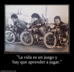 hay que aprender a jugar.