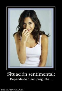 Situación sentimental: Depende de quien pregunte ...