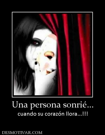 Una persona sonrié... cuando su corazón llora...!!!