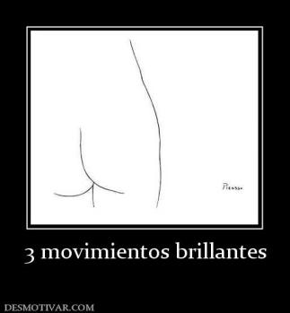 3 movimientos brillantes