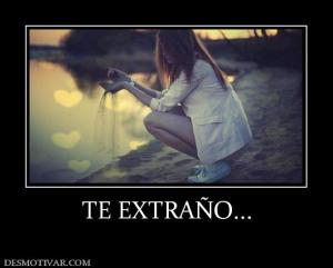 TE EXTRAÑO...