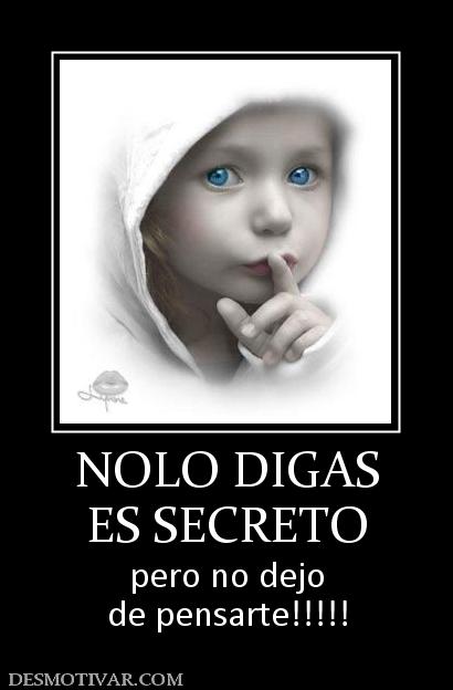 NOLO DIGAS ES SECRETO pero no dejo de pensarte!!!!!