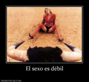 El sexo es débil