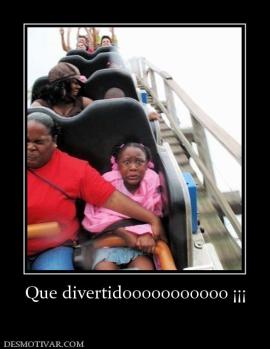 Que divertidooooooooooo ¡¡¡